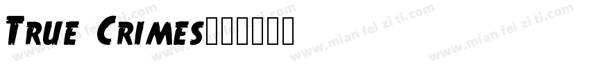 True Crimes字体转换